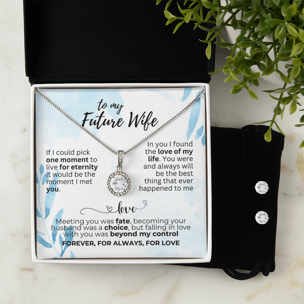 To Future Wife - If I could pick - Eternal Hope Necklace & Earring Set