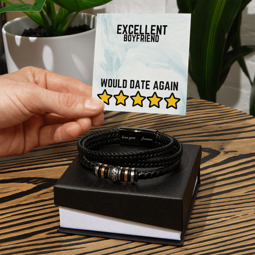 Excellent Boyfriend - Would date again - Love You Forever Bracelet