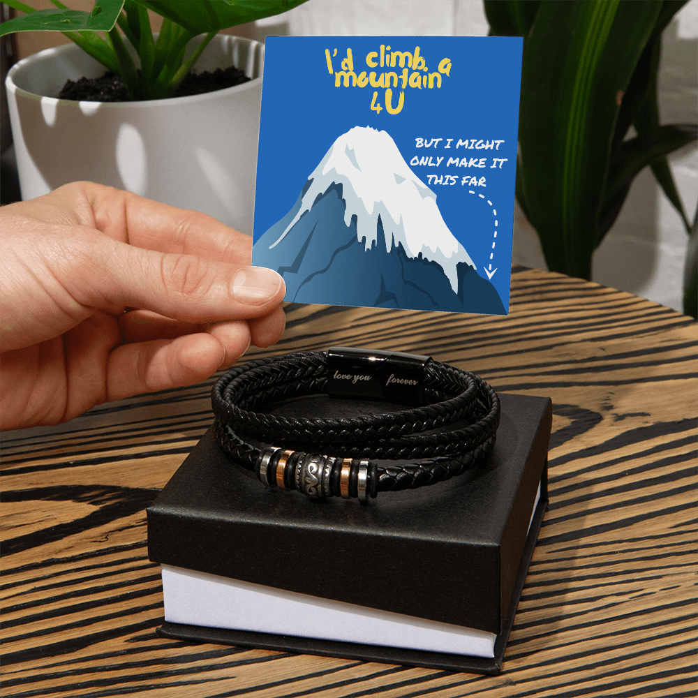 Love - I'd climb a mountain - Love You Forever Bracelet