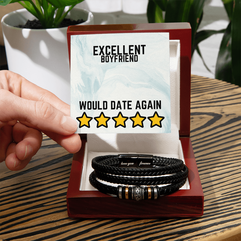 Excellent Boyfriend - Would date again - Love You Forever Bracelet