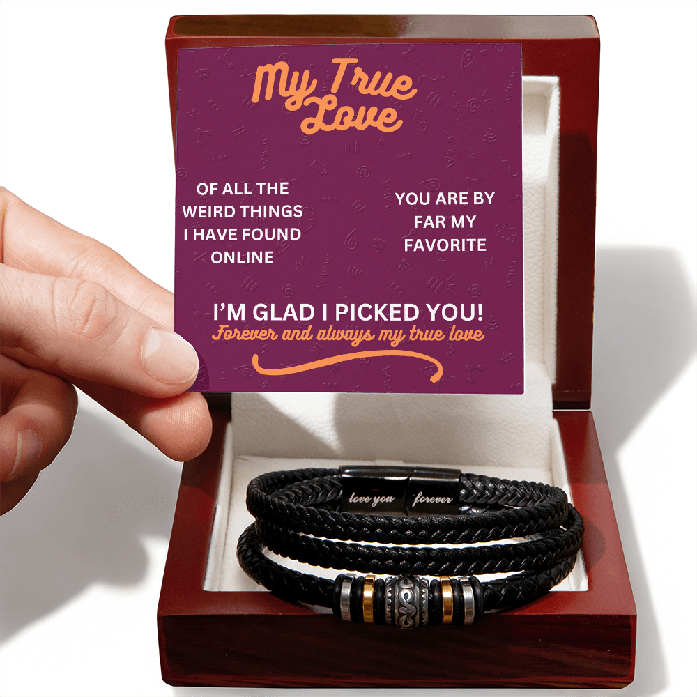 My true love - Of all the weird things - Love You Forever Bracelet