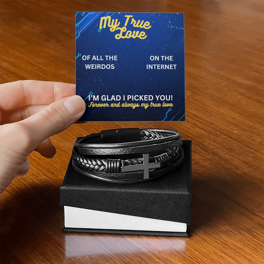 My true love - Of all the weirdos - Men's Cross Bracelet