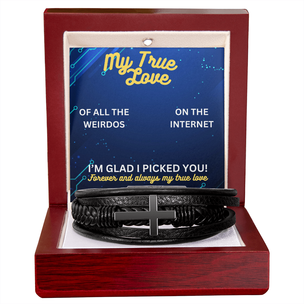 My true love - Of all the weirdos - Men's Cross Bracelet