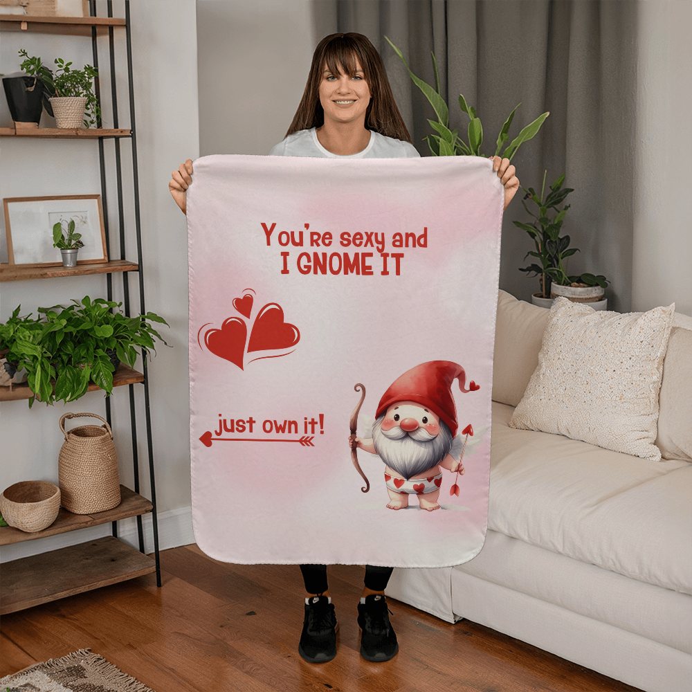 Sexy - You're sexy an I Gnome it - Sherpa Fleece Blanket