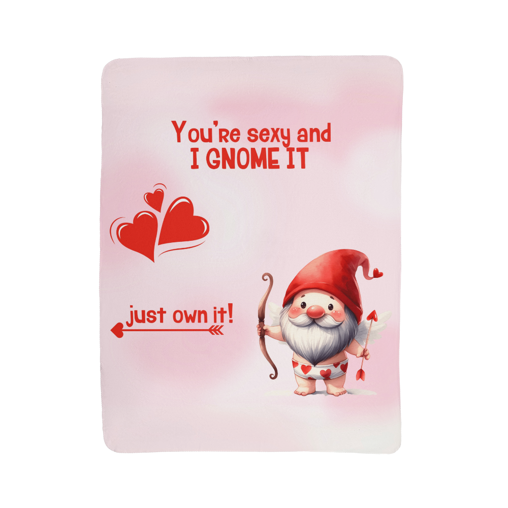 Sexy - You're sexy an I Gnome it - Sherpa Fleece Blanket
