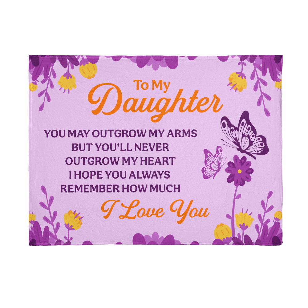 Daughter - You may out grow - Mink Fleece Blanket