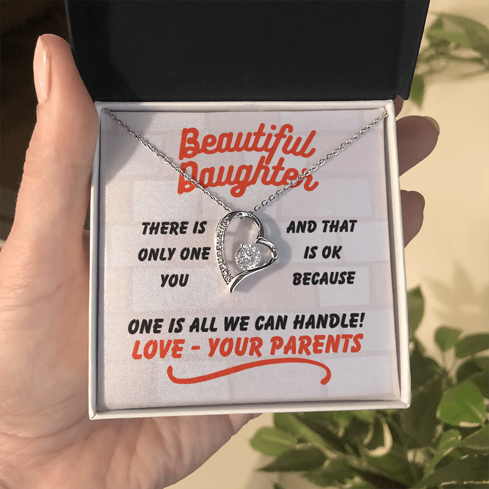 Beautiful Daughter - There is only one - Forever Love Necklace