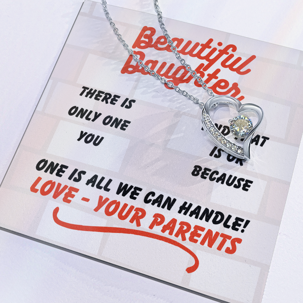 Beautiful Daughter - There is only one - Forever Love Necklace