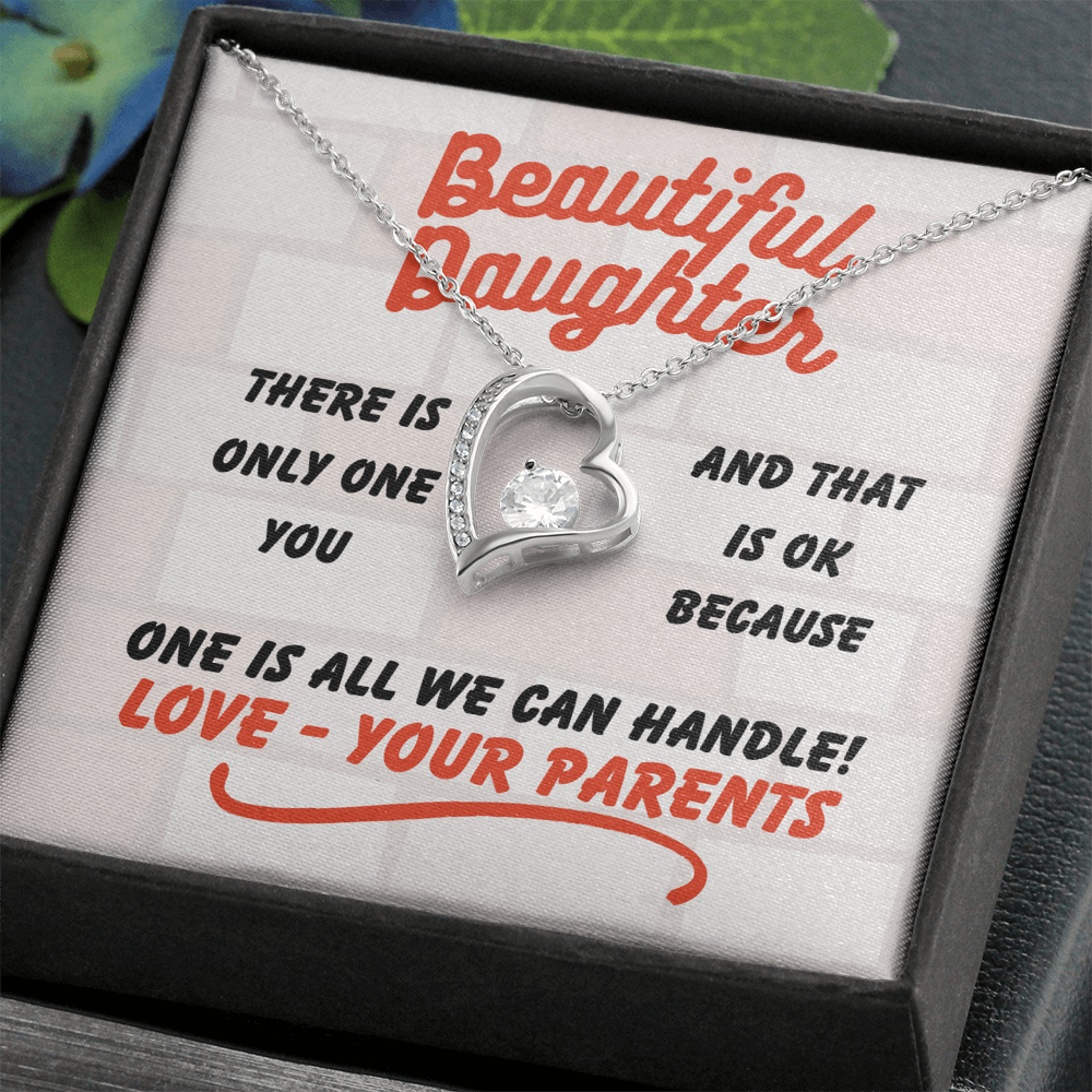Beautiful Daughter - There is only one - Forever Love Necklace