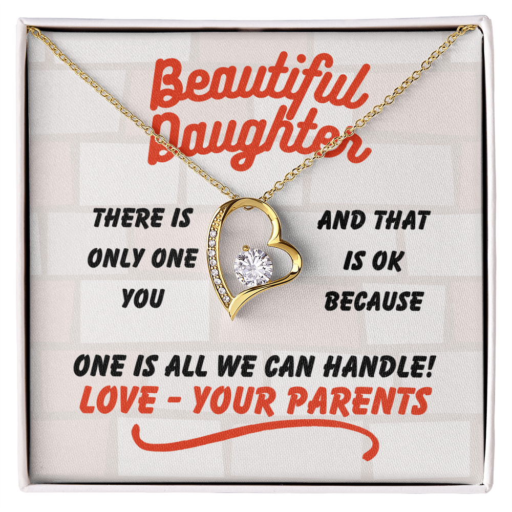 Beautiful Daughter - There is only one - Forever Love Necklace