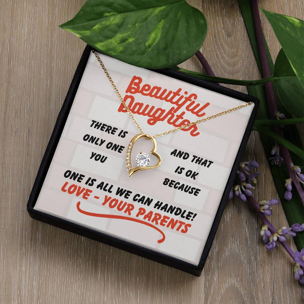 Beautiful Daughter - There is only one - Forever Love Necklace