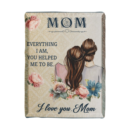 Mom - Everything I am - Printed Woven Blanket