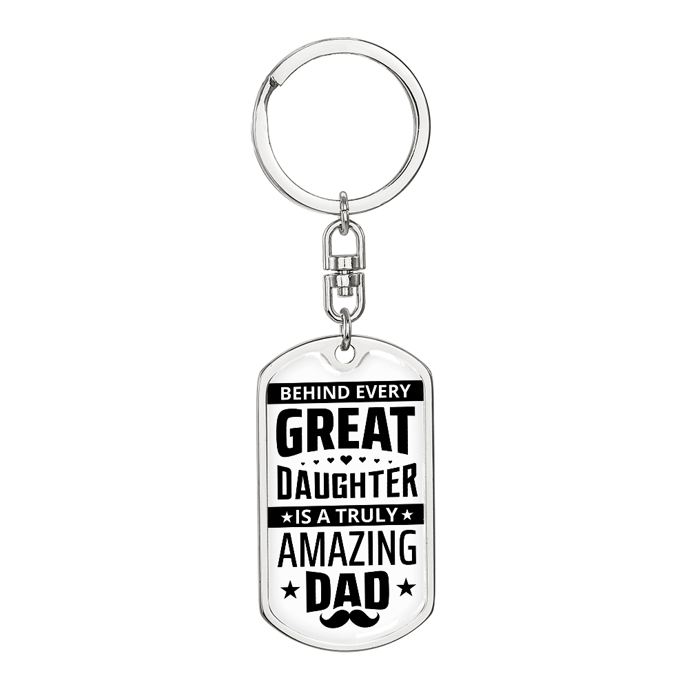 Dad - Behind every great - Dog Tag Keychain