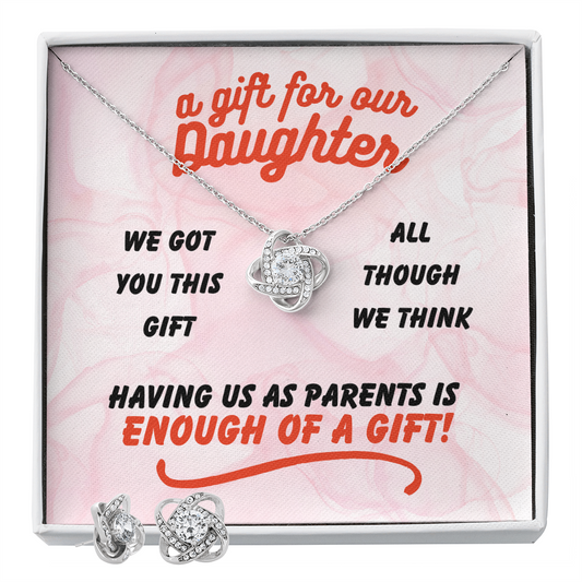 A gift for our daughter - We got you this - Love Knot Necklace & Earring Set