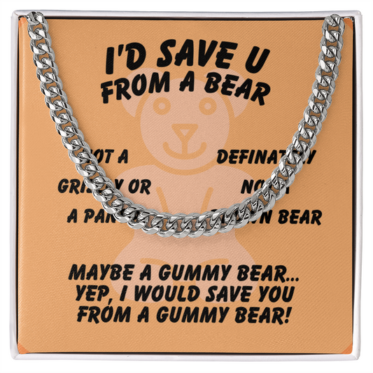 I'd save U - From a bear - Cuban Link Chain
