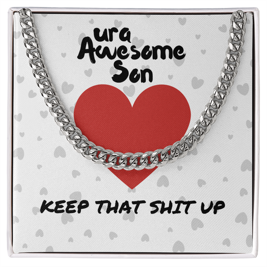 ura Awesome Son - Keep that - Cuban Link Chain