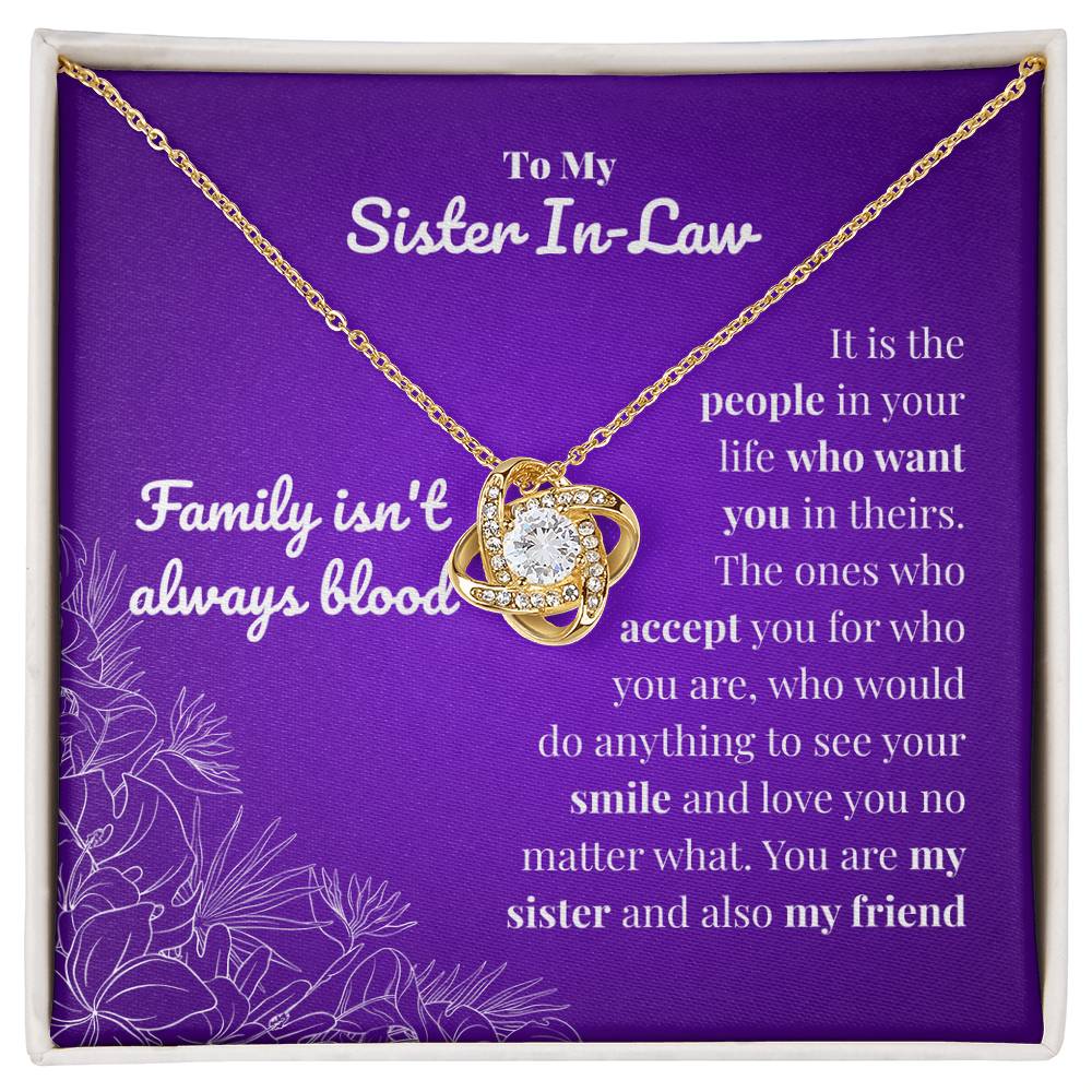 Sister in law - Family isn't always blood - Love Knot Necklace