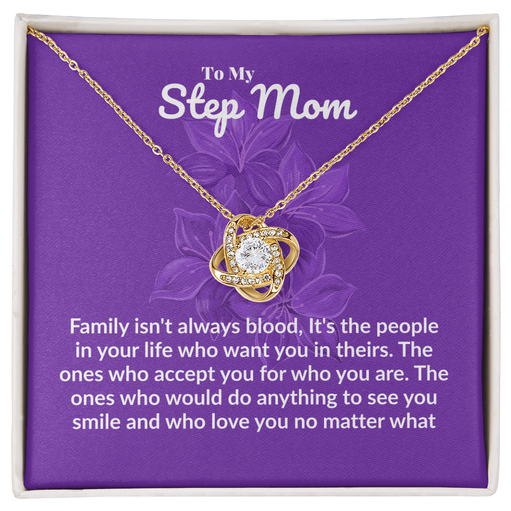 Step mom - Family isn't always blood - Love Knot Necklace