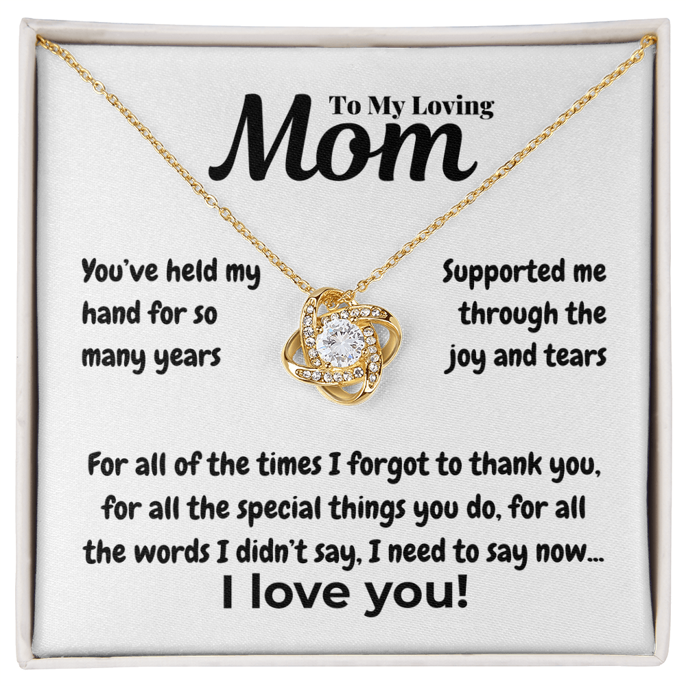 To my loving mom - My hand - Love Knot Necklace