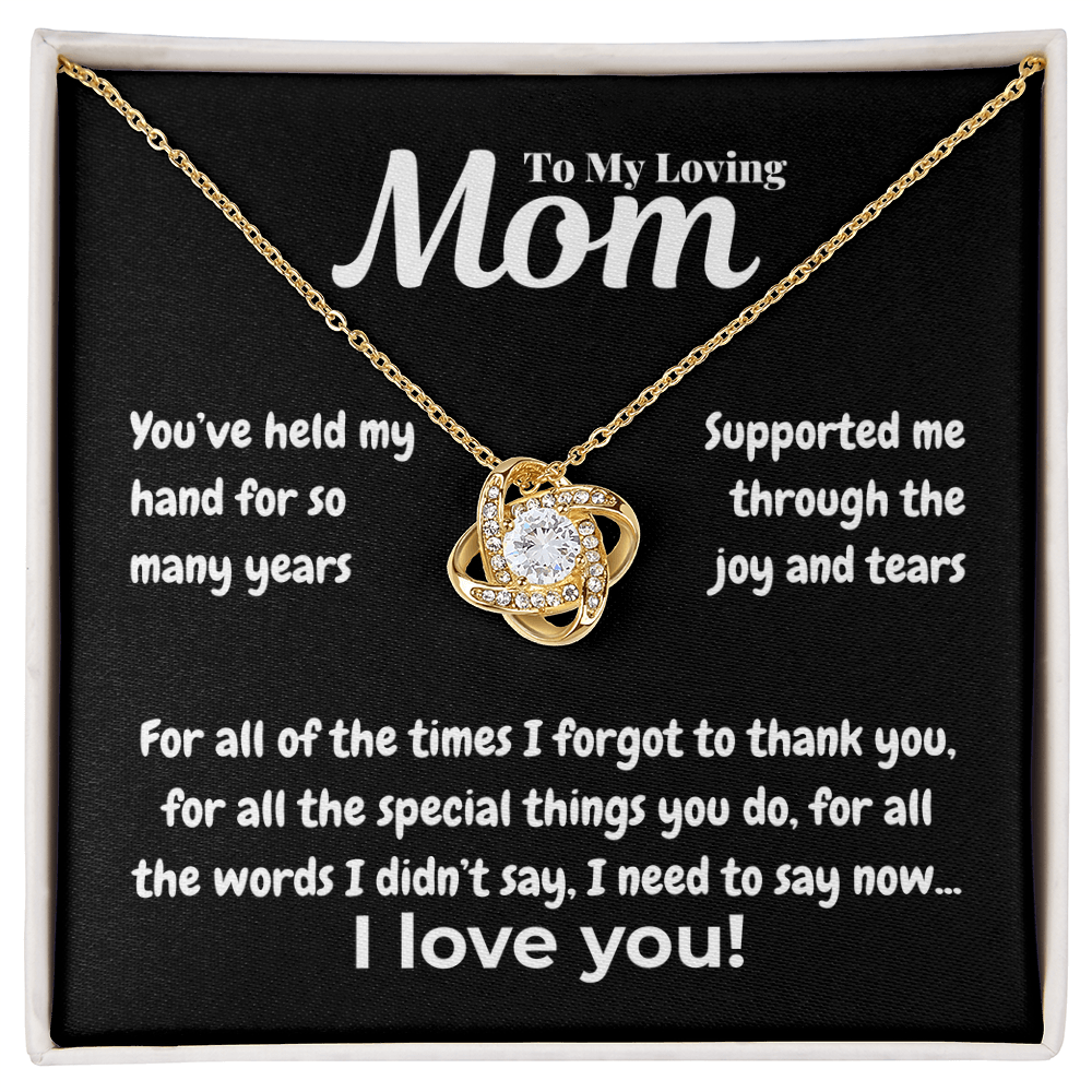 To my loving mom - My hand - Love Knot Necklace