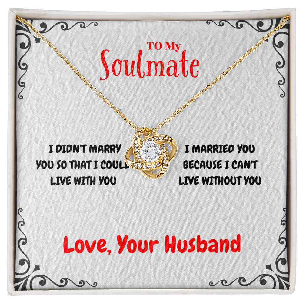 Soulmate - I DIDN'T MARRY YOU - Love Knot Necklace