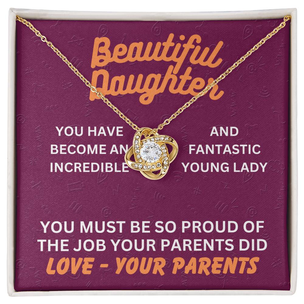Beautiful Daughter - You have become - Love Knot Necklace