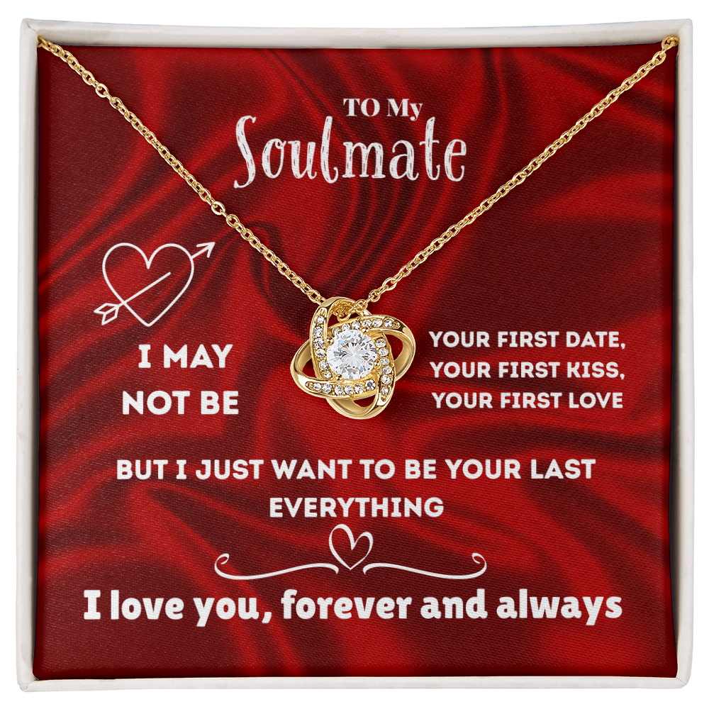 Soulmate - I may not be - Love Knot Necklace
