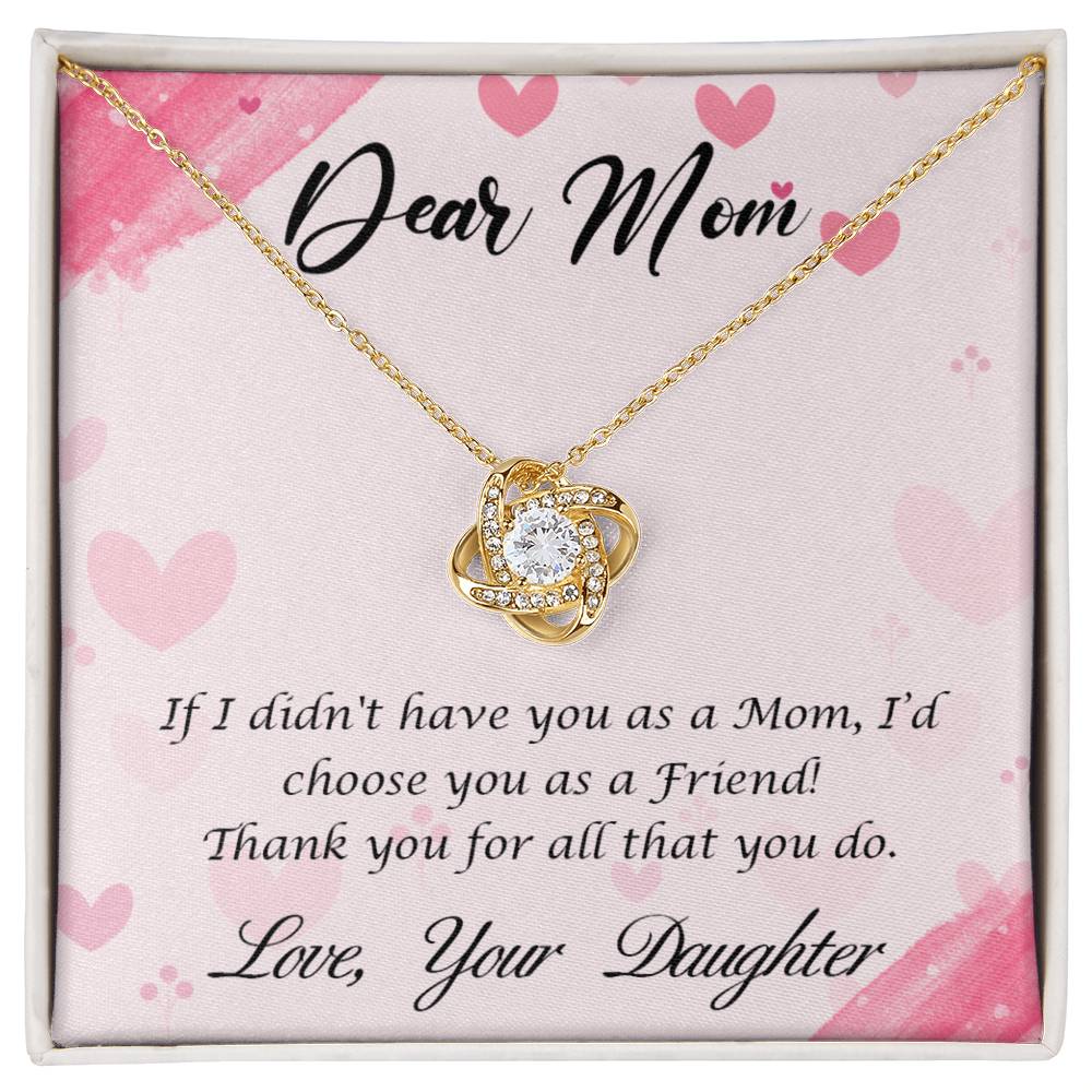 To Mom - If I didn't have you - Love Knot Necklace