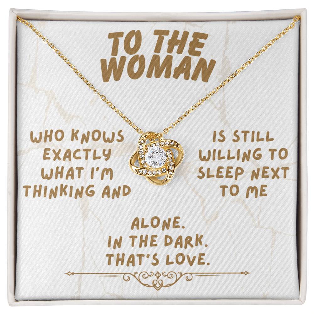 To the woman - Who knows exactly - Love Knot Necklace