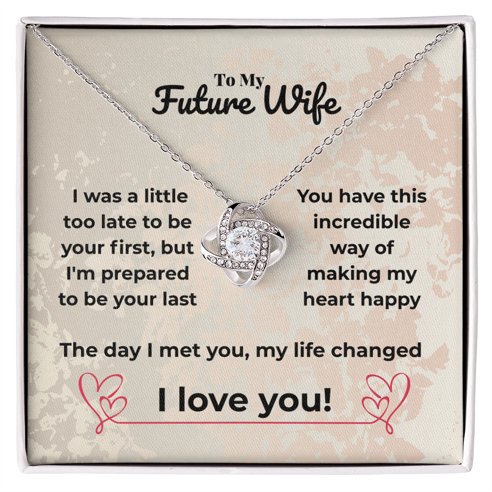 Wife - I was a little too late - Love Knot Necklace