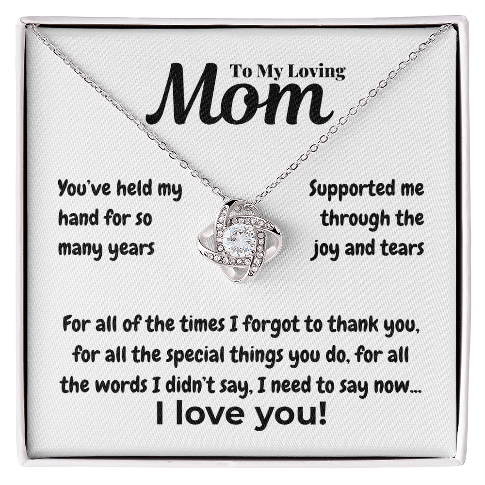 To my loving mom - My hand - Love Knot Necklace