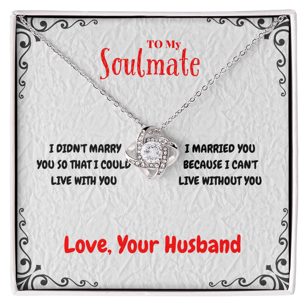 Soulmate - I DIDN'T MARRY YOU - Love Knot Necklace