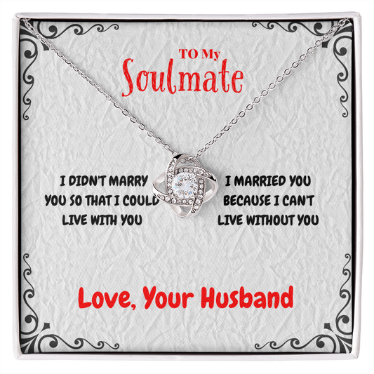 Soulmate - I DIDN'T MARRY YOU - Love Knot Necklace