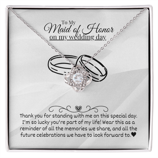 Maid of Honor - Standing with me - Love Knot Necklace