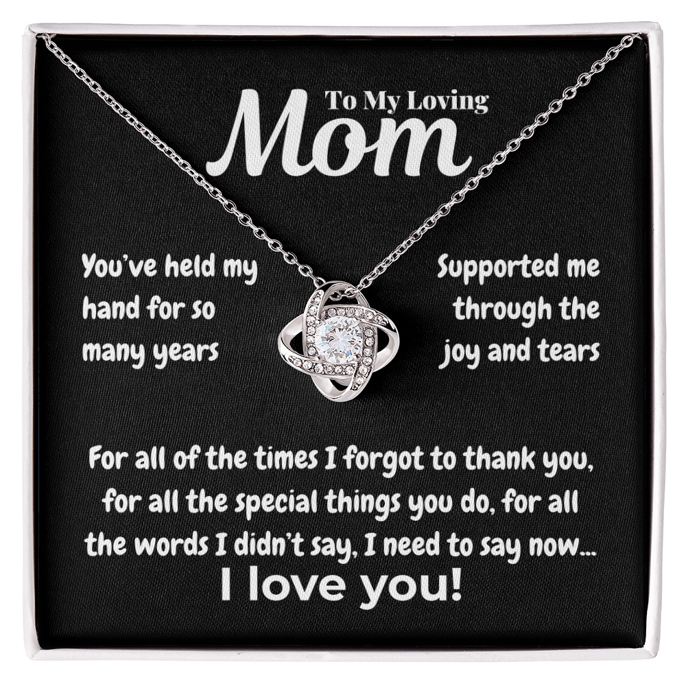 To my loving mom - My hand - Love Knot Necklace