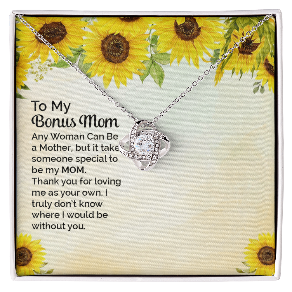 To Bonus Mom - Any woman can be - Love Knot Necklace