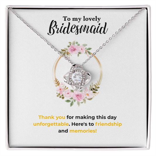 Bridesmaid - Here's to friendship - Love Knot Necklace