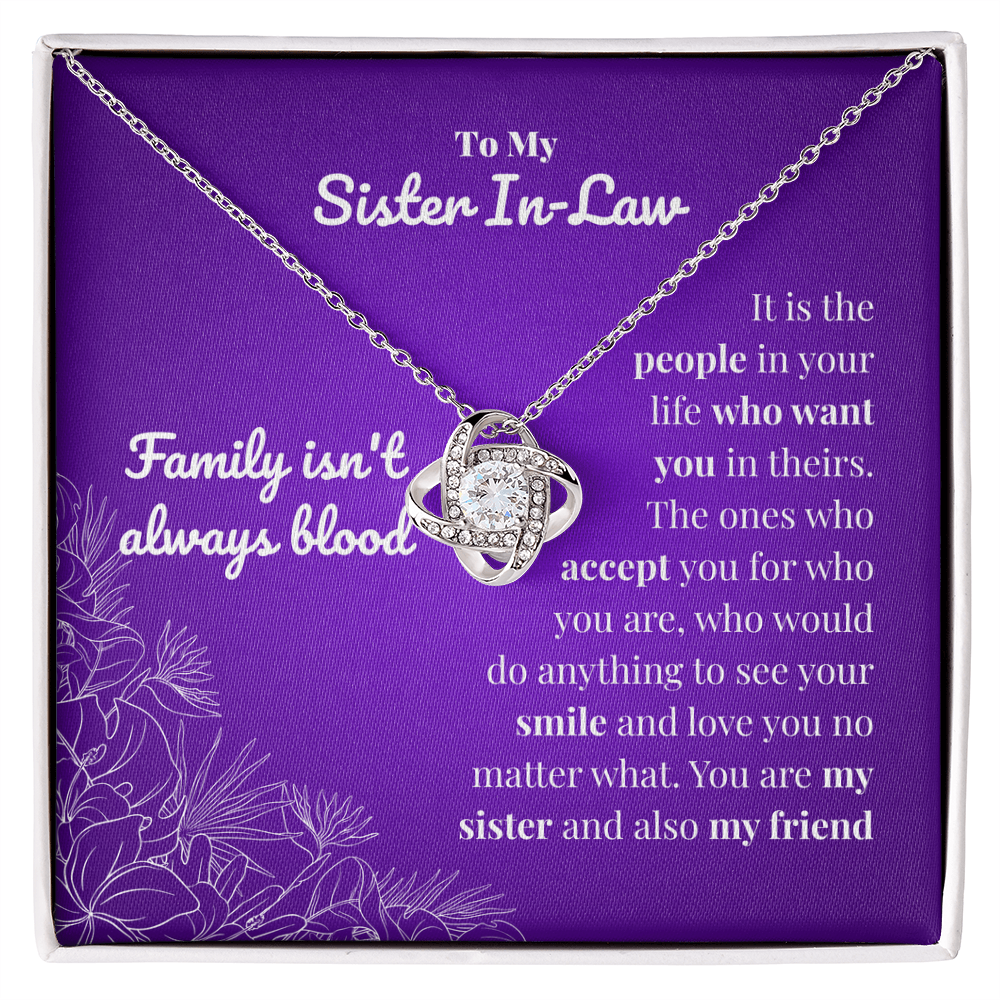 Sister in law - Family isn't always blood - Love Knot Necklace