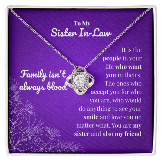 Sister in law - Family isn't always blood - Love Knot Necklace