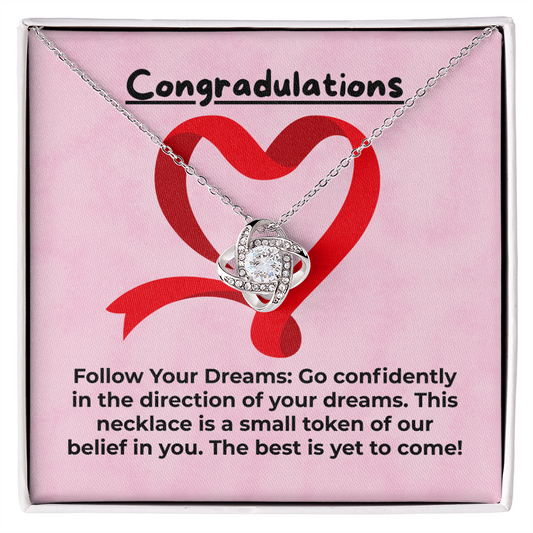 Graduate - Follow your dreams - Love Knot Necklace
