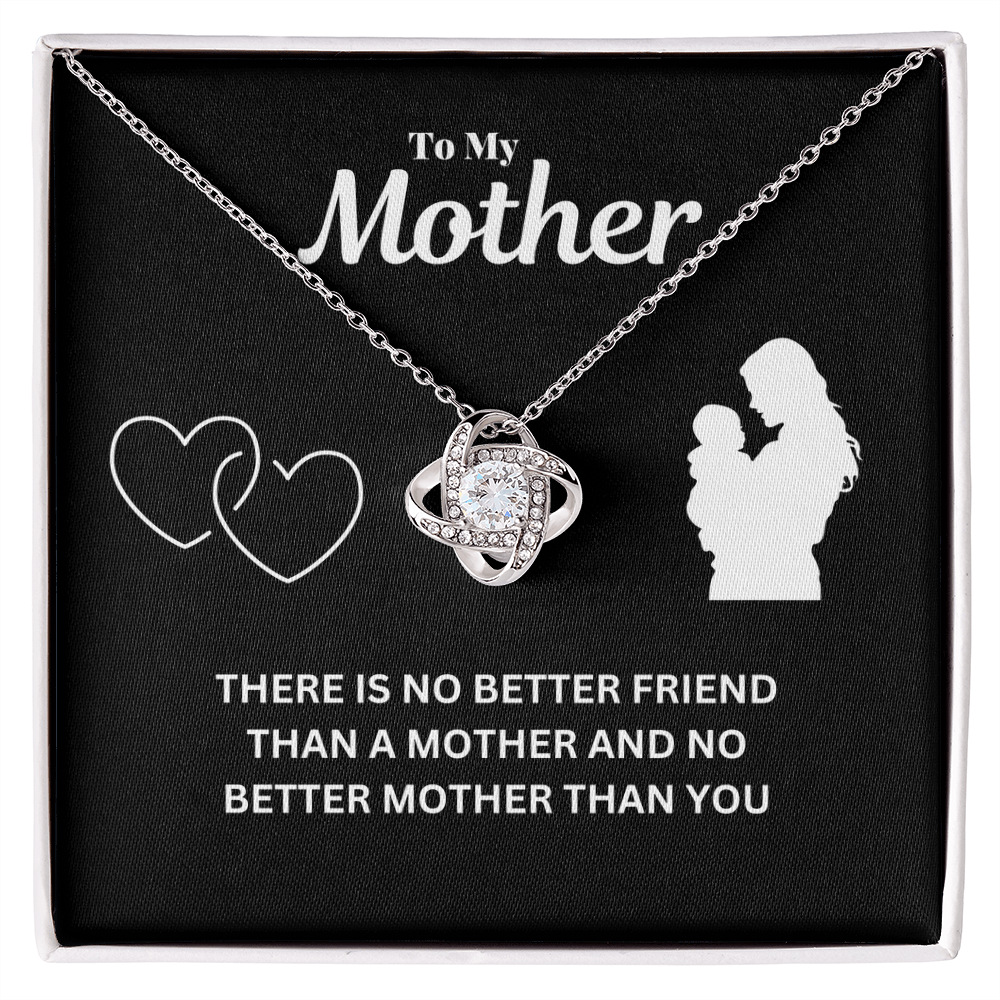 To my mother - No better friend - Love Knot Necklace