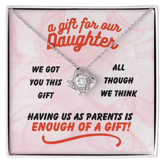 A gift for our daughter - We got you this - Love Knot Necklace