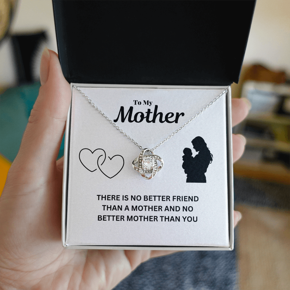 To my mother - No better friend - Love Knot Necklace