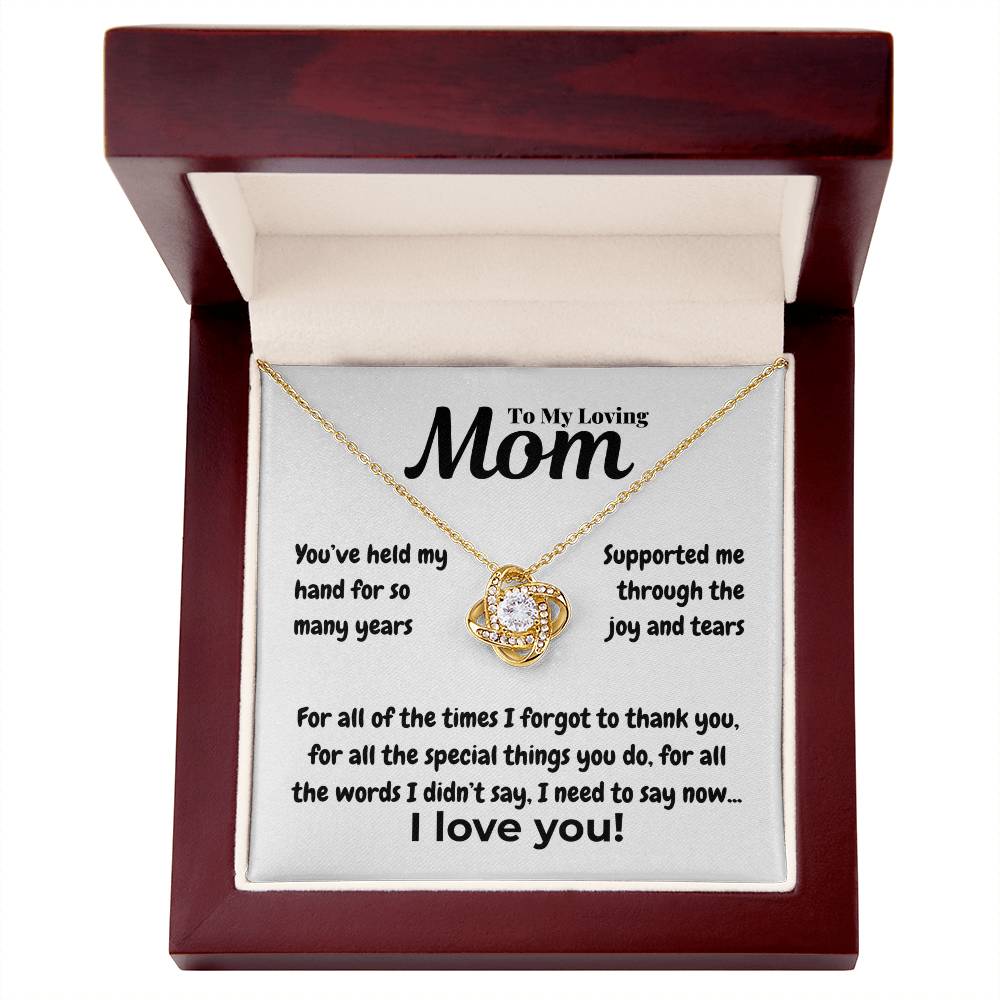 To my loving mom - My hand - Love Knot Necklace