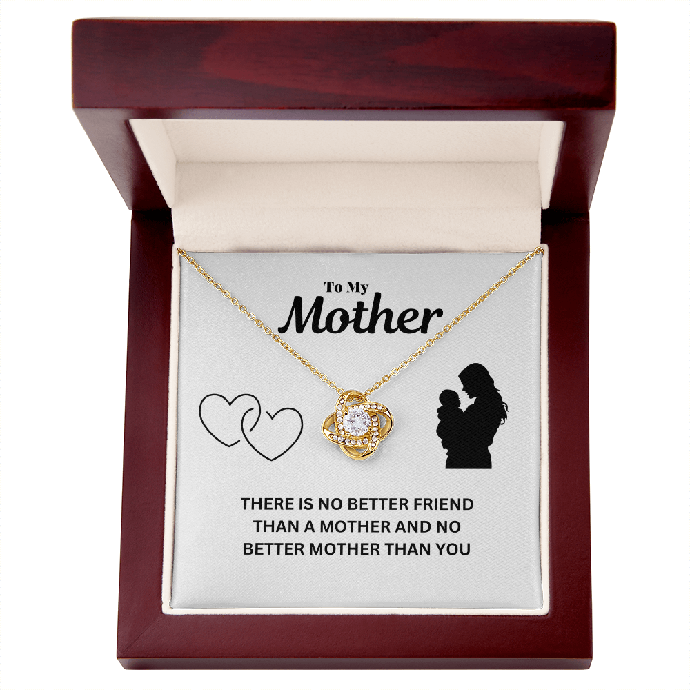 To my mother - No better friend - Love Knot Necklace