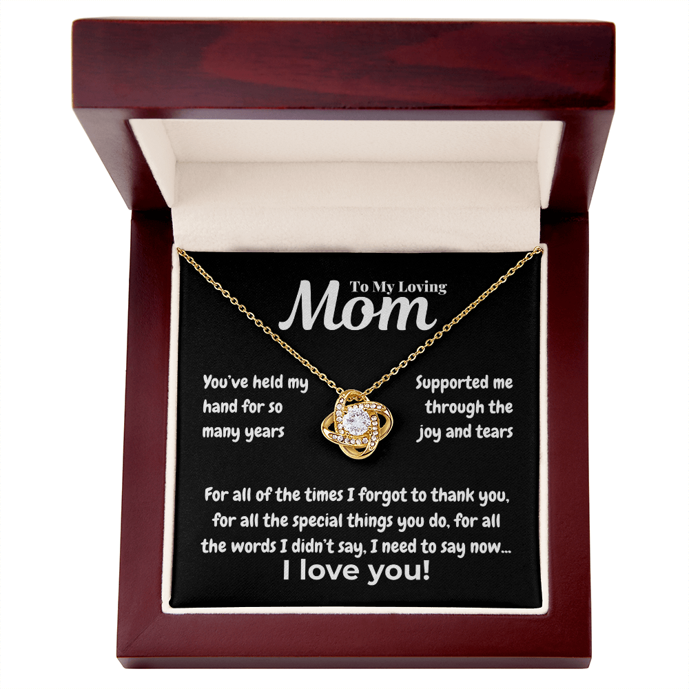 To my loving mom - My hand - Love Knot Necklace