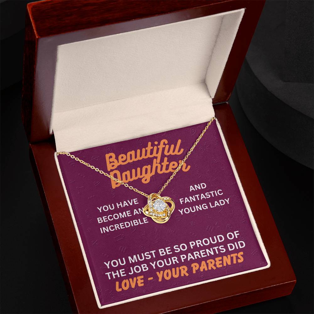 Beautiful Daughter - You have become - Love Knot Necklace