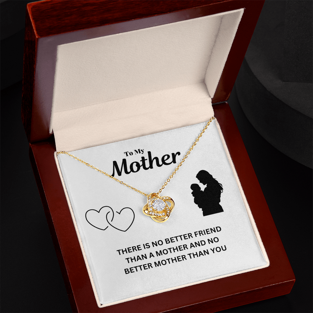 To my mother - No better friend - Love Knot Necklace