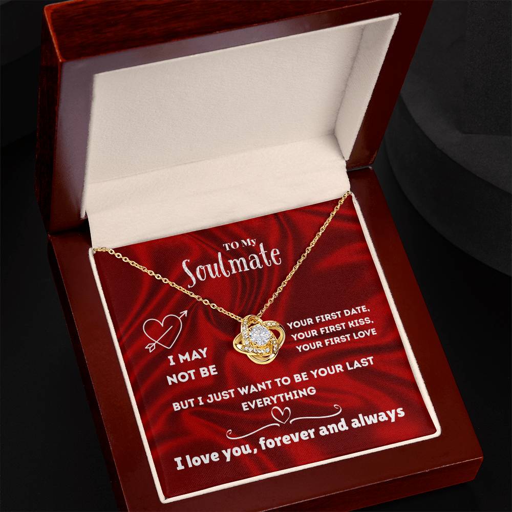 Soulmate - I may not be - Love Knot Necklace
