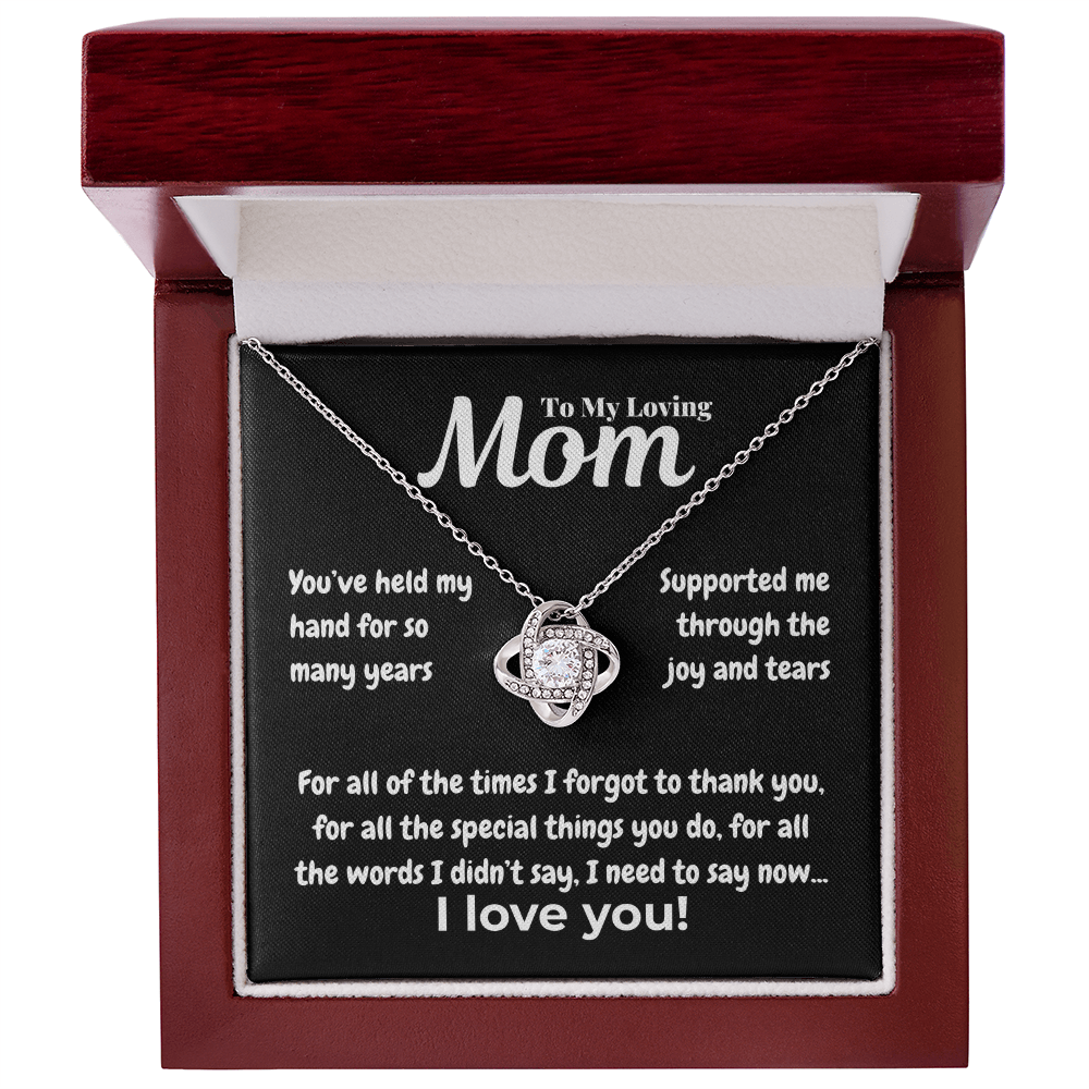 To my loving mom - My hand - Love Knot Necklace